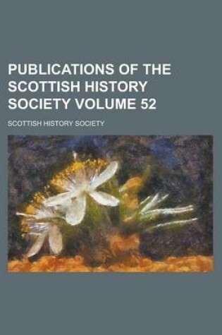 Cover of Publications of the Scottish History Society Volume 52