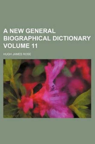 Cover of A New General Biographical Dictionary Volume 11