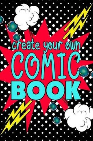 Cover of Create Your Own Comic Book