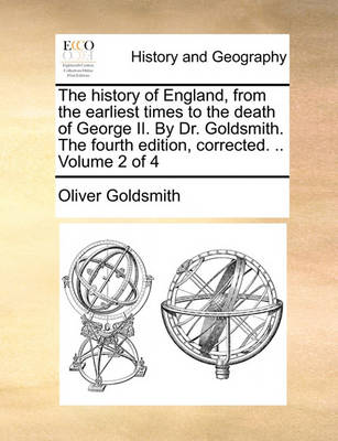 Book cover for The History of England, from the Earliest Times to the Death of George II. by Dr. Goldsmith. the Fourth Edition, Corrected. .. Volume 2 of 4