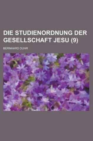 Cover of Die Studienordnung Der Gesellschaft Jesu (9 )