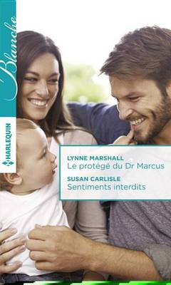 Book cover for Le Protege Du Dr Marcus - Sentiments Interdits