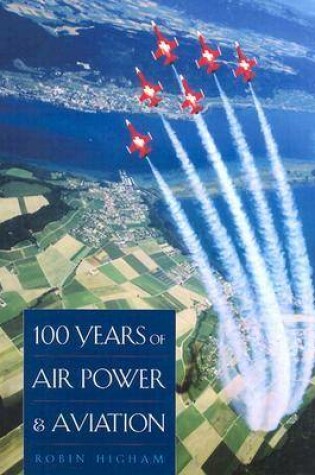 Cover of 100 Years of Air Power and Aviation