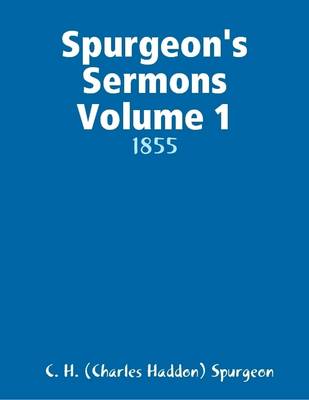 Book cover for Spurgeon's Sermons Volume 1: 1855