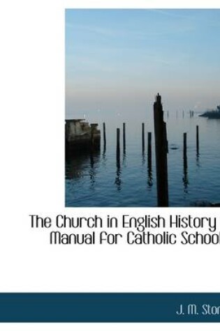 Cover of The Church in English History a Manual for Catholic Schools
