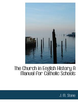 Book cover for The Church in English History a Manual for Catholic Schools