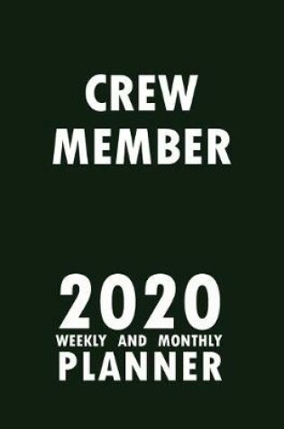 Cover of Crew Member 2020 Weekly and Monthly Planner