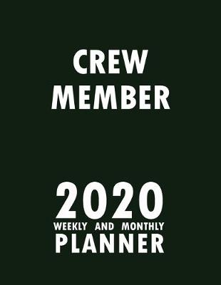 Book cover for Crew Member 2020 Weekly and Monthly Planner