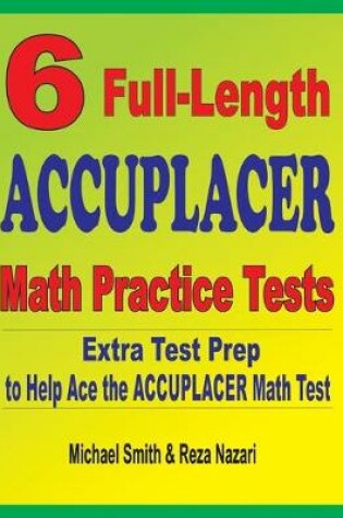 Cover of 6 Full-Length Accuplacer Math Practice Tests