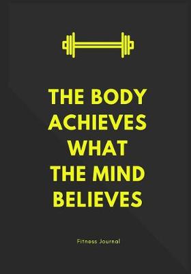 Book cover for The Body Achieves What the Mind Believes