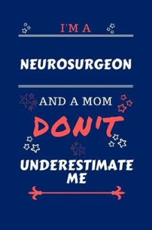 Cover of I'm A Neurosurgeon And A Mom Don't Underestimate Me
