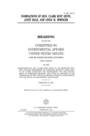 Cover of Nominations of Hon. Clark Kent Ervin, Janet Hale, and Linda M. Springer