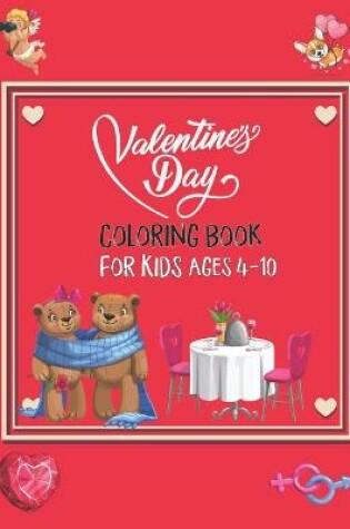 Cover of Valentines Day Coloring Book For Kids Ages 4-10