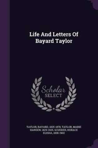 Cover of Life and Letters of Bayard Taylor