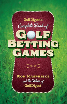 Book cover for Golf Digest's Complete Book of Golf Betting Games