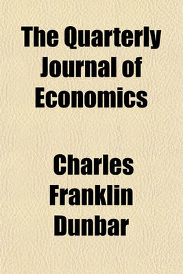 Book cover for The Quarterly Journal of Economics (Volume 12 )