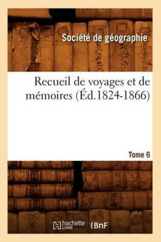 Cover of Recueil de Voyages Et de Memoires. Tome 6 (Ed.1824-1866)