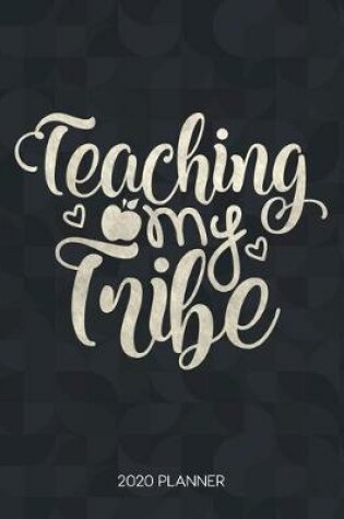 Cover of Teaching My Tribe 2020 Planner