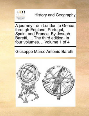 Book cover for A Journey from London to Genoa, Through England, Portugal, Spain, and France. by Joseph Baretti, ... the Third Edition. in Four Volumes. .. Volume 1 of 4