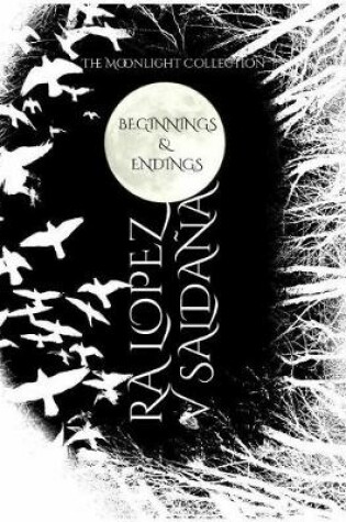 Cover of The Moonlight Collection of Beginnings & Endings