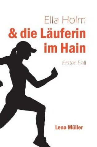 Cover of Ella Holm und die Läuferin im Hain