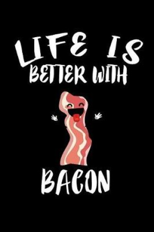 Cover of Life Is Better With Bacon