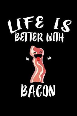 Book cover for Life Is Better With Bacon