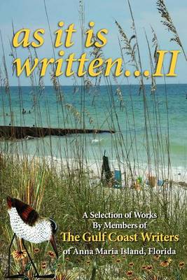 Book cover for A Selection of Works by Members of the Gulf Coast Writers Group, as It Is Written, Volume 2