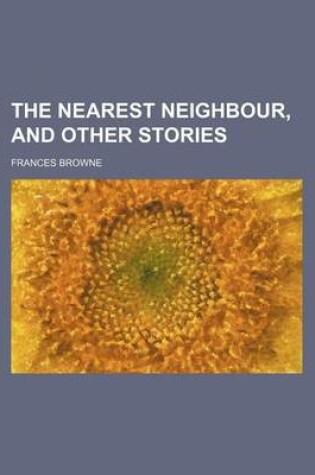 Cover of The Nearest Neighbour, and Other Stories
