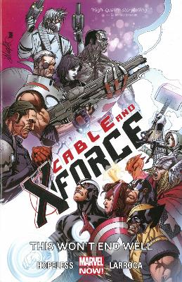 Book cover for Cable And X-force Volume 3: This Won't End Well (marvel Now)