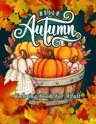 Book cover for Hello Autumn Coloring Book For Adult