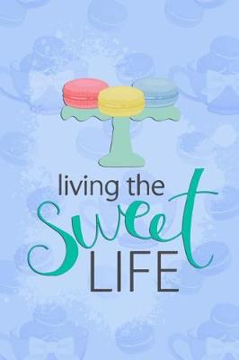 Book cover for Living the Sweet Life