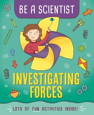 Book cover for Be a Scientist: Investigating Forces