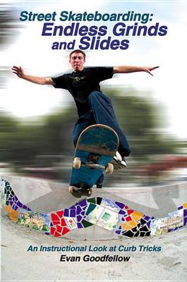 Cover of Street Skateboarding: Endless Grinds and Slides