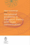 Book cover for Variational Problems in Transport Theory with Mass Concentration