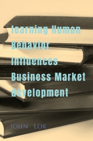 Cover of learning Human Behavior Influences Business Market development