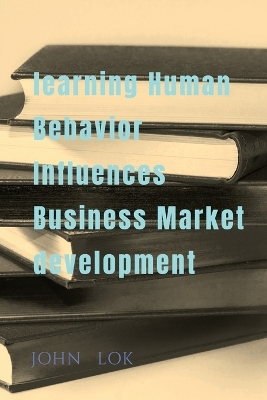 Book cover for learning Human Behavior Influences Business Market development