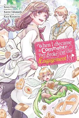 Cover of When I Became a Commoner, They Broke Off Our Engagement!, Vol. 1