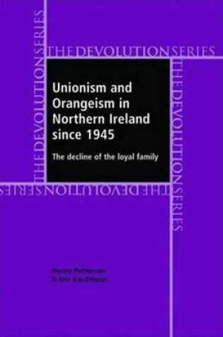 Cover of Unionism and Orangeism in Northern Ireland Since 1945