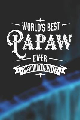 Book cover for World's Best Papaw Ever Premium Quality