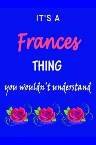 Cover of It's A Frances Thing You Wouldn't Understand