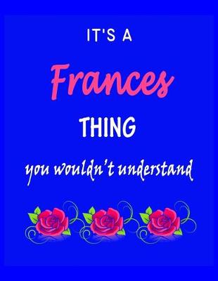 Book cover for It's A Frances Thing You Wouldn't Understand