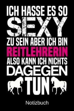 Cover of Ich hasse es so sexy zu sein aber ich bin Reitlehrerin also kann ich nichts dagegen tun