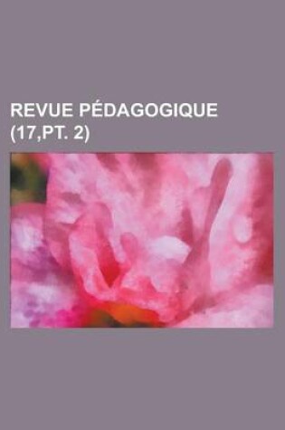 Cover of Revue Pedagogique (17, PT. 2)