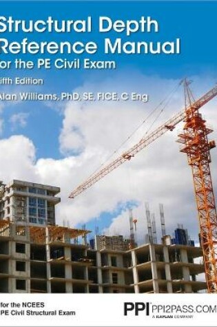 Cover of Ppi Structural Depth Reference Manual for the Pe Civil Exam, 5th Edition - A Complete Reference Manual for the Pe Civil Structural Depth Exam