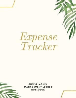 Book cover for Expense Tracker Simple Money Management Ledger Notebook