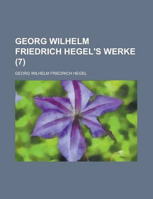 Book cover for Georg Wilhelm Friedrich Hegel's Werke (7)