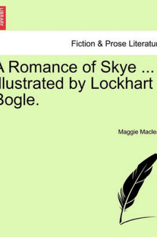 Cover of A Romance of Skye ... Illustrated by Lockhart Bogle.