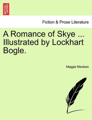 Book cover for A Romance of Skye ... Illustrated by Lockhart Bogle.