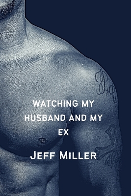 Book cover for Watching My Husband And My Ex